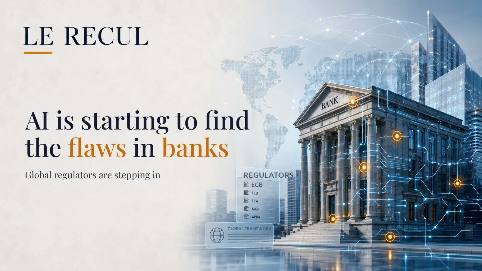 AI is starting to find the flaws in banks: global regulators are stepping in